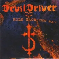 Hold Back the Day - DevilDriver