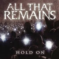 Hold On - All That Remains