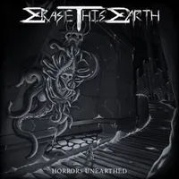 Horrors Unearthed - Erase This Earth