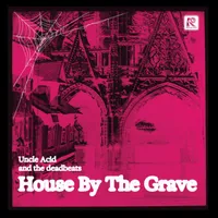 House By The Grave - Uncle Acid and the Deadbeats