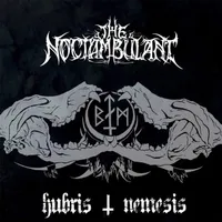 Hubris/Nemesis - The Noctambulant