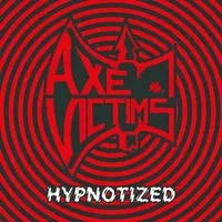 Hypnotized - Axe Victims