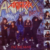 I'm the Man - Anthrax