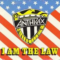 I Am the Law - Anthrax
