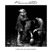 I Drank My Promises - Forevercold