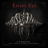 I Forgive (but I Won't Forget Your Name) - Lacuna Coil