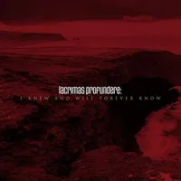 I Knew and Will Forever Know - Lacrimas Profundere