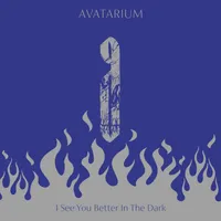 I See You Better in the Dark - Avatarium