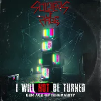 I Will Not Be Turned - Soldiers of Rage