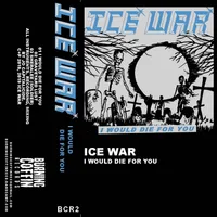 I Would Die for You - Ice War