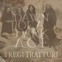 I regi tratturi - Dawn of a Dark Age