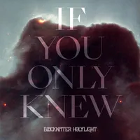 If You Only Knew - Blackwater Holylight