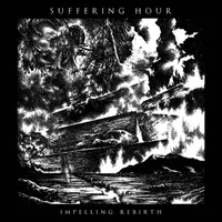 Impelling Rebirth - Suffering Hour