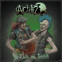 In Punk We Thrash - Acidez