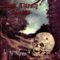 In the Grave - Blood Thirsty Demons