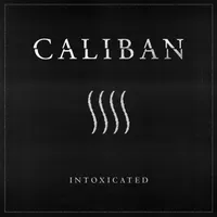Intoxicated - Caliban