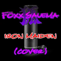 Iron Maiden (Cover) - Föxx Salema
