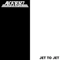 Jet to Jet - Alcatrazz