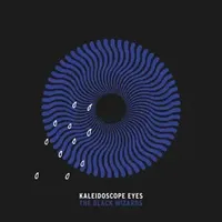 Kaleidoscope Eyes - The Black Wizards