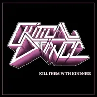 Kill Them with Kindness - Critical Defiance