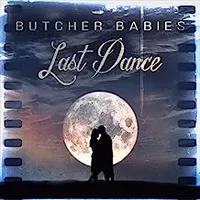 Last Dance - Butcher Babies