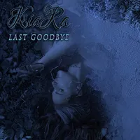Last Goodbye - Anna KiaRa
