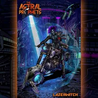 Lazerwitch - The Astral Prophets