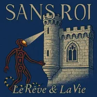 Le rève & la vie - Sans Roi