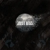 Leave Nothing Behind - Dust Bolt