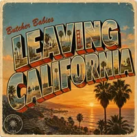 Leaving California - Butcher Babies