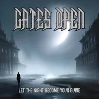 Let the Night Become Your Guide - Gates Open