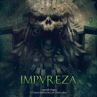 Leyenda negra / El nuevo reino de los ahorcados - Impureza