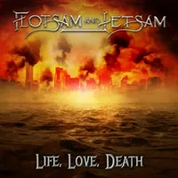Life, Love, Death - Flotsam and Jetsam