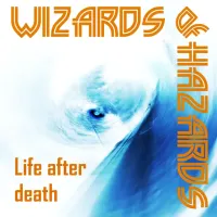 Life After Death - Wizards of Hazards