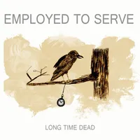 Long Time Dead - Employed To Serve