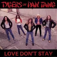 Love Don't Stay / Paradise Drive - Tygers of Pan Tang