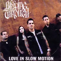 Love in Slow Motion - Bleeding Through