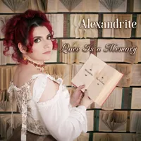 Love is a Memory - Alexandrite