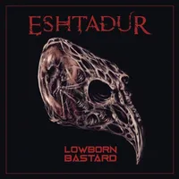 Lowborn Bastard - Eshtadur