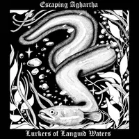 Lurkers of Languid Waters - Escaping Aghartha