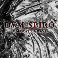 MMXXVI - Grave - Dvm Spiro