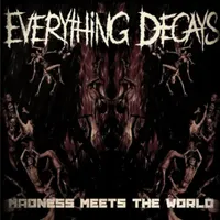 Madness Meets the World - Everything Decays