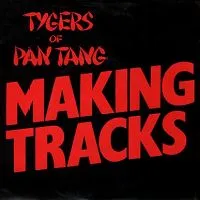 Making Tracks - Tygers of Pan Tang