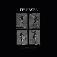 Man Under Erasure - Feversea