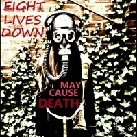 May Cause Death - Eight Lives Down