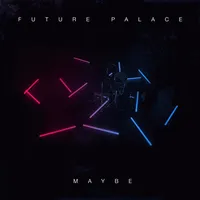 Maybe - Future Palace