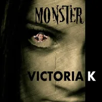 Monster - Victoria K