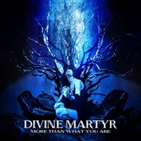 More than What You Are - Divine Martyr