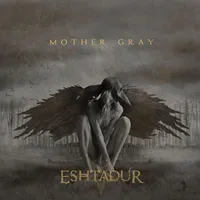 Mother Gray - Eshtadur