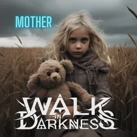 Mother - Walk in Darkness